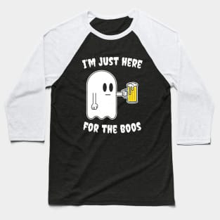 Just Here For The Boos Baseball T-Shirt